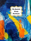 My Spanish Study Notebook: Designed to Help You Practice Spanish Tenses, Grammar, and Sentences By Almost Bilingual in Spanish Publishing Cover Image