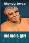 Mama's Girl: My Journey to Overcoming the Spirit of Rejection Cover Image