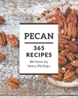365 Pecan Recipes: A Timeless Pecan Cookbook Cover Image