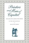 Printers and Men of Capital: Philadelphia Book Publishers in the New Republic (Early American Studies) By Rosalind Remer Cover Image