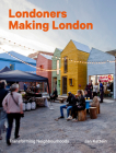 Londoners Making London: Transforming Neighbourhoods Cover Image