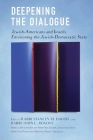 Deepening the Dialogue: American Jews and Israelis Envision the Jewish Democratic State By Stanley M. Davids (Editor), John L. Rosove (Editor) Cover Image