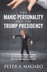 The Manic Personality and the Trump Presidency: The Governance of Donald Trump His Followers: The Trumpets and the November Elections Cover Image