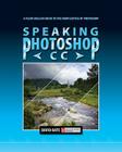 Speaking Photoshop CC: A Plain English Guide to the Complexities of Photoshop Cover Image