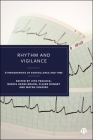 Rhythm and Vigilance: Ethnographies of Surveillance and Time By Vita Peacock (Editor), Mikkel Kenni Bruun (Editor), Claire Dungey (Editor) Cover Image