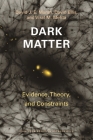 Dark Matter: Evidence, Theory, and Constraints By David J. E. Marsh, David Ellis, Viraf M. Mehta Cover Image