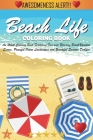 Beach Life Coloring Book: An Adult Coloring Book Featuring Fun and Relaxing Beach Vacation Scenes, Peaceful Ocean Landscapes and Beautiful Summe By Adult Coloring Books Cover Image