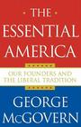 The Essential America: Our Founders and the Liberal Tradition Cover Image