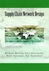 Supply Chain Network Design: Understanding the Optimization behind Supply Chain Design Projects By Sara Hoormann, Peter Cacioppi, Jay Jayaraman Cover Image