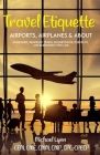 Travel Etiquette: Airports, Airplanes & About Cover Image