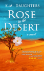 Rose in the Desert By K.M. Daughters Cover Image