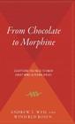 From Chocolate To Morphine: Everything You Need to Know About Mind-Altering Drugs By Winifred Rosen, Andrew T. Weil, M.D. Cover Image