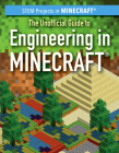 The Unofficial Guide to Engineering in Minecraft(r) By Sam Keppeler Cover Image