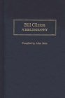 Bill Clinton: A Bibliography (Bibliographies of the Presidents of the United States) By Allan Metz Cover Image