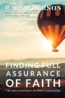 Finding Full Assurance of Faith: The New Covenant in Three Dimensions Cover Image