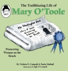 The Trailblazing Life of Mary O'Toole: A Pioneering Woman on the Bench By Nichola D. Gutgold, Paula Mulhall, Leigh O'Connell (Illustrator) Cover Image