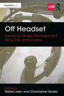 Off Headset: Essays on Stage Management Work, Life, and Career (Backstage) Cover Image