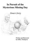 In Pursuit of the Mysterious Missing Day: Anna's Story (Scientific Light and Illustration) Cover Image