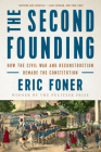 The Second Founding: How the Civil War and Reconstruction Remade the Constitution By Eric Foner Cover Image