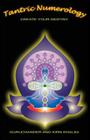 Tantric Numerology: Create Your Destiny By Guruchander Khalsa, Kirn Khalsa Cover Image