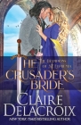 The Crusader's Bride: A Medieval Romance (Champions of St. Euphemia #1) By Claire Delacroix Cover Image