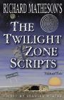The Twilight Zone Scripts By Richard Matheson, Stanley Wiater (Editor) Cover Image