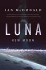 Luna: New Moon By Ian McDonald Cover Image