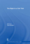 The Right to a Fair Trial (International Library of Essays on Rights) Cover Image