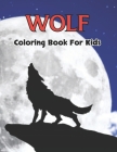 Wolf Coloring Book For Kids: Funny Coloring Pages for Children Who Love Cute Animals, Gift for Boys and Girls.Vol-1 Cover Image