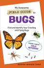 My Awesome Field Guide to Bugs: Find and Identify Your Crawling and Flying Bugs (My Awesome Field Guide for Kids) Cover Image