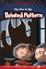 The Clue in the Painted Pattern: Solving Mysteries Through Science, Technology, Engineering, Art & Math Cover Image