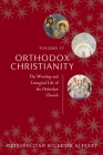 Orthodox Christianity Volume IV: The Worship and Liturgical Life of the Orthodox Church Cover Image