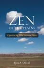 Zen of the Plains: Experiencing Wild Western Places (Southwestern Nature Writing Series #2) Cover Image
