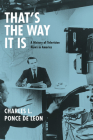 That's the Way It Is: A History of Television News in America By Charles L. Ponce de Leon Cover Image