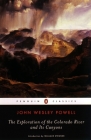 The Exploration of the Colorado River and Its Canyons By John Wesley Powell, Wallace Stegner (Introduction by) Cover Image