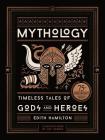 Mythology (75th Anniversary Illustrated Edition): Timeless Tales of Gods and Heroes Cover Image