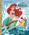 I Am Ariel (Disney Princess) (Little Golden Book) By Andrea Posner-Sanchez, Alan Batson (Illustrator) Cover Image