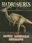 Hadrosaurus (North American Dinosaurs) By Darlene Stille Cover Image
