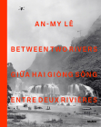 An-My Lê Between Two Rivers By An-My Le (Photographer), Roxana Marcoci (Editor), La Frances Hui (Text by (Art/Photo Books)) Cover Image