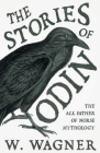 The Stories of Odin the All Father of Norse Mythology Cover Image