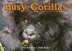 Busy Gorillas (A Busy Book) By John Schindel, Andy Rouse (Photographs by) Cover Image