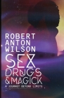 Sex, Drugs & Magick - A Journey Beyond Limits By Robert Anton Wilson Cover Image