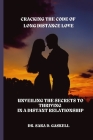 Cracking the Code of Long Distance Love: Unveiling the Secrets to Thriving in a Distant Relationship Cover Image