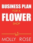 Business Plan For A Flower Shop By Molly Elodie Rose Cover Image