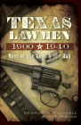 Texas Lawmen, 1900-1940: More of the Good & the Bad By Clifford R. Caldwell, Ronald G. Delord Cover Image