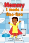 Mommy! I Made a Boo-Boo By Ria (Illustrator), Jennifer Jeboda (Illustrator), Erin King-Mullins Cover Image