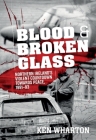 Blood and Broken Glass: Northern Ireland's Violent Countdown Towards Peace 1991-1993 Cover Image