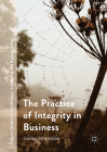 The Practice of Integrity in Business (Palgrave Studies in Governance) By Simon Robinson Cover Image