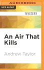 An Air That Kills (Lydmouth Crime #1) By Andrew Taylor, Philip Franks (Read by) Cover Image