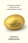 Financial Feminism: A Woman's Guide to Investing for a Sustainable Future Cover Image